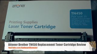 Attoner Brother TN450 Replacement Toner Cartridge Review [upl. by Dorin]