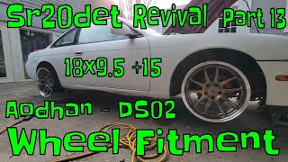 Part 13 Aodhan DS02 Wheels 18x95 15  Drift Car Revival S14 Sr20det 240sx [upl. by Rayford]