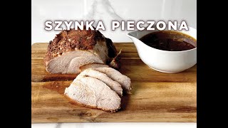 Najlepsza Szynka Pieczona na obiad i na kanapki [upl. by Ailgna911]