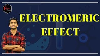 ELECTROMERIC EFFECT  ORGANIC CHEMISTRY [upl. by Cilo634]