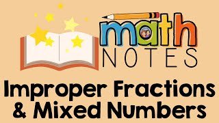 FRACTIONS NOTES  Improper Fractions and Mixed Numbers  4th Grade Math Series  Part 4 of 21 [upl. by Eikram]