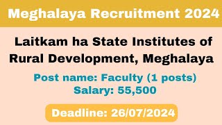 meghalayajobs Laitkam Faculty ha State Institutes Rural DevelopmentSalary 55500 [upl. by Caresa128]