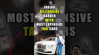 Indian billionaire barber owns the most expensive taxi cars 💵 shorts automobile car [upl. by Aneelak872]