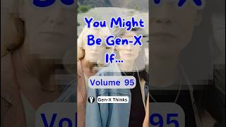 You Might Be GenX If 95 genex genxgrownup comedy generationx funny podcast genxpodcast [upl. by Anaeerb]