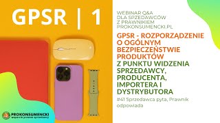 41  GPSR okiem Sprzedawcy Importera Producenta  Webinar od Prokonsumenckipl [upl. by Alcock]