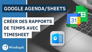 GOOGLE AGENDASHEETS  CRÉER DES RAPPORTS DE TEMPS AVEC TIMESHEET [upl. by Greenwood50]