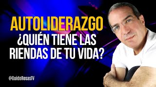 Autoliderazgo  ¿Quién tiene las RIENDAS DE TU VIDA [upl. by Va414]