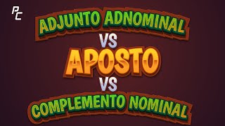 ADJUNTO ADNOMINAL x COMPLEMENTO NOMINAL x APOSTO  Português [upl. by Adekahs]