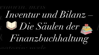 Inventur und Bilanz – Die Säulen der Finanzbuchhaltung [upl. by Ameerak]