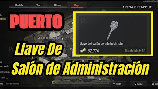 LLAVE DEL SALÓN DE ADMINISTRACIÓN en Puerto  Arena Breakout [upl. by Kendricks328]