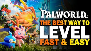 Palworld The BEST Way To LEVEL FAST amp EASY Level Fast Palworld Early Access [upl. by Casar973]