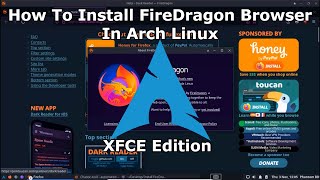 How To Install FireDragon Browser In Arch Linux  XFCE Edition  2022 [upl. by Lindgren]