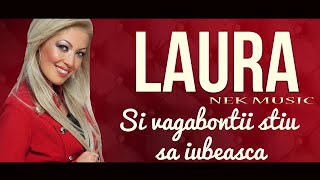 LAURA  SI VAGABONTII STIU SA IUBEASCA ORIGINAL SONG 2014 [upl. by Conger]