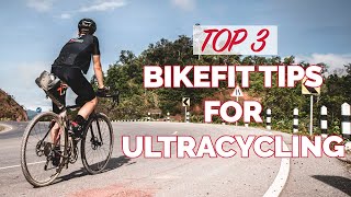 Top 3 bike fit advice for bikepacking and ultracycling races [upl. by Maiah]