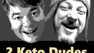 2 Keto Dudes 0141  The Grandfather of Nutritional Ketosis  Professor Stephen Phinney [upl. by Theis]