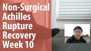 NonSurgical Achilles Rupture Recovery  Week 10 [upl. by Yanehs8]