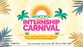 Learn amp Get Paid Join Bancom Summer Internship Carnival [upl. by Cnut131]