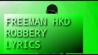 Freeman HKD Robbery lyrics [upl. by Idnahc351]