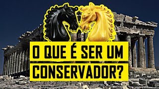 O QUE É SER UM CONSERVADOR CONSERVADORISMO [upl. by Chon]