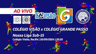 AO VIVO  Nossa Liga Sub15  Colégio Visão x Colégio Grande Passo 26092024 [upl. by Beyer]