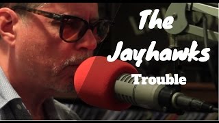 The Jayhawks  Trouble  Live on Lightning 100 powered by ONErpmcom [upl. by Lemmuela365]