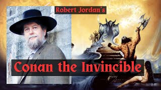 Robert Jordans CONAN THE INVINCIBLE  cimmerianseptember 2024 [upl. by Aida]