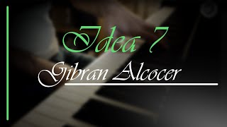 Idea 7  Gibran Alcocer \\ GT Piano [upl. by Blayne]