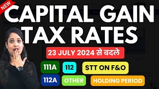 New Capital Gain Tax Rates from 23 July 2024Tax on Shares Tax on FampO Capital Gain Tax Budget 2024 [upl. by Jaal]