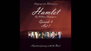 Episode 6 Act I of Hamlet by William Shakespeare [upl. by Chilton]