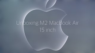 UnboxingM2 MacBook Air 15 inch [upl. by Nalced532]