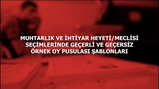 MUHTARLIK ve İHTİYAR HEYETİMECLİSİ SEÇİMLERİNDE GEÇERLİ ve GEÇERSİZ ÖRNEK OY PUSULASI ŞABLONLARI [upl. by Edlin]