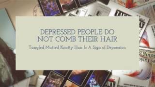 DEPRESSED PEOPLE DO NOT COMB THEIR HAIR [upl. by Iona]