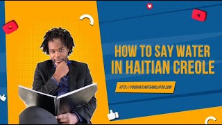 How to say Water in Haitian Creole vs French  Pronunciation  How French becomes Haitian Creole [upl. by Oicnedurp]