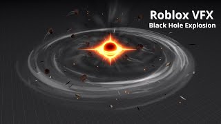 Roblox VFX  Black Hole Explosion [upl. by Daughtry]