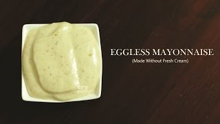 Eggless Mayonnaise RecipeVegetarian MayonnaiseEggless Mayonnaise No Cream Recipe Try Curry [upl. by Ahcatan]