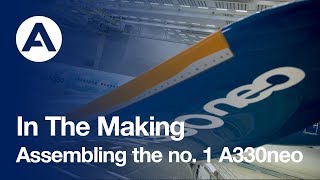 In the making Assembling the no 1 A330neo [upl. by Mary]