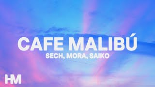 Cafe Malibú  Sech Mora Saiko LetraLyric [upl. by Ahsaya]