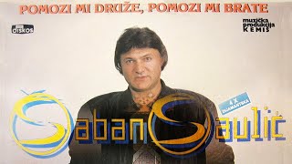 Saban Saulic  Bolestan sam a nije mi nista  Audio 1990 [upl. by Pega232]