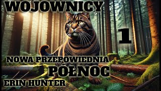 WOJOWNICY NOWA PRZEPOWIEDNIA PÓŁNOC OPOWIEŚĆ DLA DZIECI I MŁODZIEŻY KOTY OPOWIEŚĆ O KOTACH FANTASY [upl. by Eerbua]