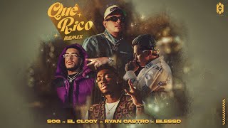 SOG Ryan Castro amp Blessd  Qué Rico feat El Clooy Remix Video Oficial [upl. by Chantalle]