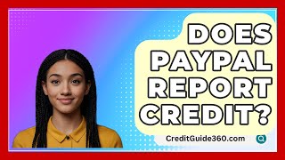 Does PayPal Report Credit  CreditGuide360com [upl. by Queri837]