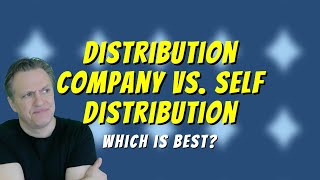 Distribution Company vs SelfDistribution Which is Best [upl. by Beka]