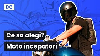 MOTOCICLETA PENTRU INCEPATORI  CE ALEGI [upl. by Sirdi]