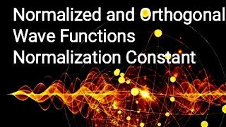 Normalization amp Orthogonality of wave function Normalization constant Quantum chemistry made easy [upl. by Dara]