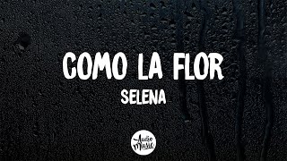 Selena  Como La Flor Letra [upl. by Wheaton289]