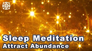 Guided Sleep Meditation Attract Abundance and Wealth Let Go Of Limiting Beliefs [upl. by Stultz]