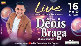 LIVE Dênis Braga  Gravadora CD CENTER [upl. by Anirbas]