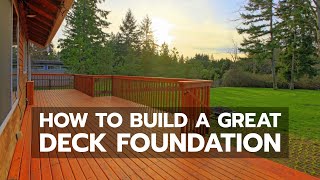 How to Build a Great Deck Foundation [upl. by Adikram]