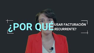 ¿Por que usar la facturación recurrente para tu empresa [upl. by Aymer]