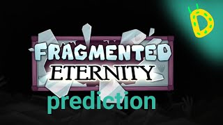 Fragmented eternity prediction byNovaMSM [upl. by Enom]